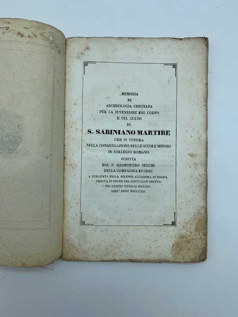 Memoria di archeologia cristiana per la invenzione del corpo e pel culto di S. Sabiniano martire...
